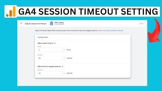 How to Adjust Session Timeout in Google Analytics 4 (GA4)