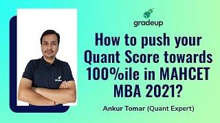 Target 100% Percentile in Quant Section | ROADMAP MAHCET MBA 2021 | Ankur Tomar | Gradeup