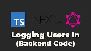 User Login with JWT, GraphQL Nexus, and NextJS - Backend Code