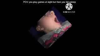 POV: you play games at night but then you fall asleep