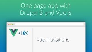 One Page App With Drupal 8 and Vue.js - Part 14 - Vue Transitions