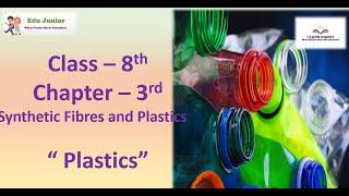 Class 8th  Synthetic Fibres & Plastics "Plastics "