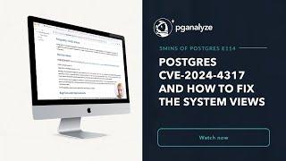 Postgres CVE-2024-4317 and how to fix the system views
