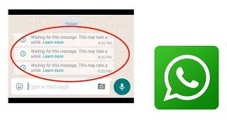 How to fix Waiting for this message.This may take a while error on Whatsapp (For Android)