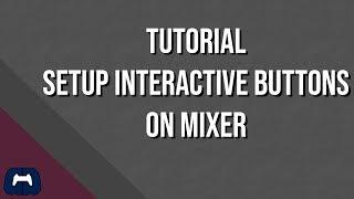 Tutorial - Setup Interactive Buttons on Mixer