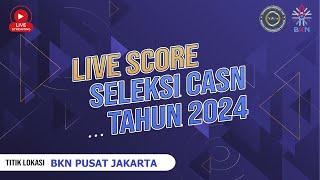 LIVE SCORE SELEKSI CASN 2024 | TILOK BKN PUSAT JAKARTA | 12 NOVEMBER 2024