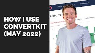 How I use ConvertKit (May 2022)