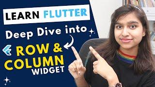 Deep Dive into Row and Column widget | Flutter Tutorial for Beginners - Learn Flutter