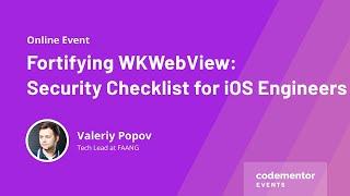 Fortifying WKWebView: Security Checklist for iOS Engineers | Valeriy Popov | Tech Lead at FAANG