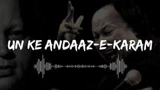 Unke Andaaz e Karam by Nusrat Fateh Ali Khan || Slowed & Reverb Remix || Ethereal Rendition