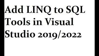 Add LINQ to SQL Tools in Visual Studio