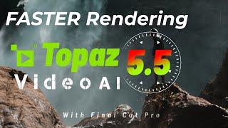 Topaz Video AI 5.5 Update SECRET to FASTER Rendering!