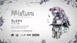 Mixtura - Ślepy [Audio]