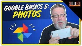 Google Photos - Google Basics Part 5