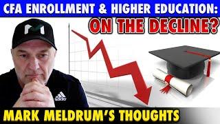 What Is Up with the Huge Drop in CFA Enrollment? Mark Meldrum Explains