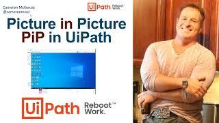 How to use UiPath Picture in Picture with Assistant and Studio Tutorial