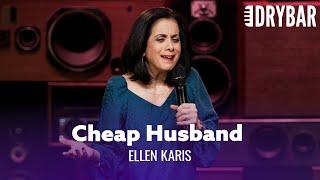 The Joys Of Being Married To A Cheap Husband. Ellen Karis