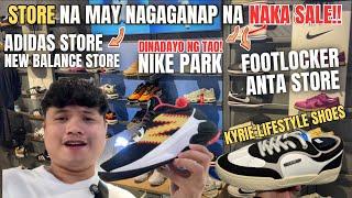 Mga STORE naka SALE Ngayon - FootLocker | Nike Park | Adidas | Anta | New Balance