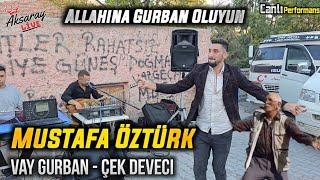 Mustafa Öztürk Vay Gurban - Çek Deveci ( Allahına Gurban Oluyun) Oyun Havası 2024