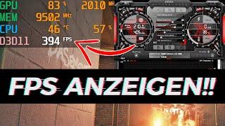 DU willst deine FPS anzeigen? SO GEHT’S mit MSI Afterburner!! NVIDIA / AMD