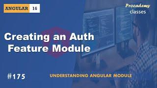 #175 Creating an Auth Feature Module | Understanding Angular Modules | A Complete Angular Course