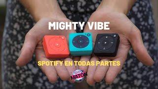 Review del Mighty Vibe. El reproductor inalámbrico que lleva Spotify a todos lados