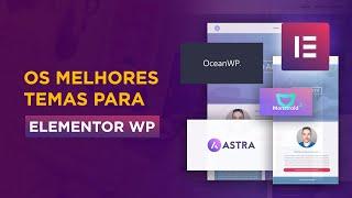 Os melhores temas para usar com Elementor Wordpress?