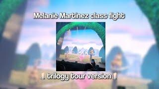 Melanie Martinez - Class Fight (trilogy tour version)