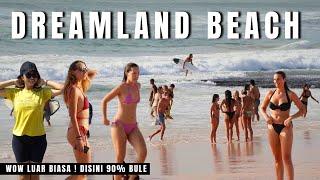 Pantai Dreamland Bali - Wah Disini Tempat Favorit Bule Berjemur dan Bermain Surfing