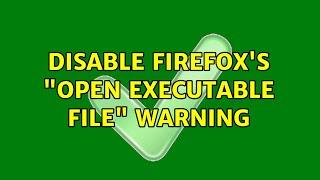 Disable Firefox's "Open Executable File" warning