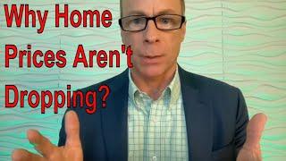 Why Aren’t Home Prices Dropping? Housing Market