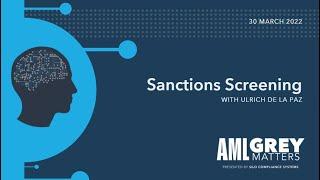 AML Grey Matters - Sanctions Screening with Ulrich De La Paz