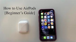 How to Use AirPods [Beginner's Tutorial]