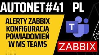 AutoNet #41: Alerty w Zabbix: Konfiguracja Powiadomień Emaili do MS Teams