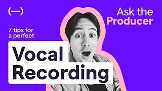 7 Tips to Get a Perfect Vocal Recording | Ask The Producer w/ Adam Siana