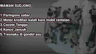 TOP LAGU WAWAN SUDJONO ALBUM TERBARU PARINGONO SABAR KONCO JANCUK