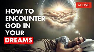 Keys To Receiving Revelation While You Sleep | How To Encounter God In Your Dreams