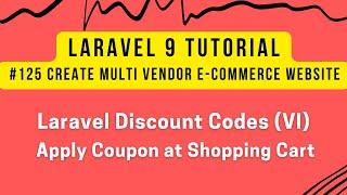 Laravel 9 Tutorial #125 | Laravel Discount Codes (VI) | Apply Discount Coupon at Shopping Cart Page