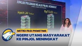 Utang Masyarakat ke Pinjol Tembus Capai 72 Triliun [Metro Pagi Primetime]