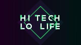 Hi-Tech Lo-Life - Channel Trailer