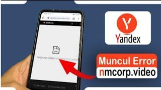 Tips Yandex Muncul Error "Nmcorp.video refused to connect terbaru