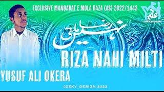 Maula Raza AS Manqabat | Riza Nahi Milti | Yusuf Ali Okera | 1443 - 2022