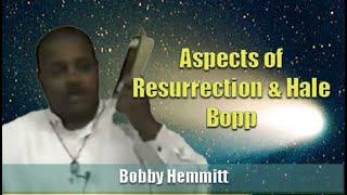 Bobby Hemmitt  | Aspects of Resurrection and Hale Bopp, Excerpt , (4May97), ATL