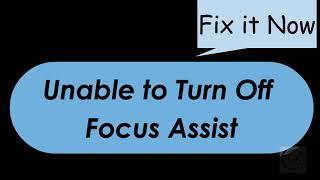 Fix - Unable to Turn Off Focus Assist on Windows 11