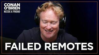 Conan Remembers His Failed Remotes | Conan O'Brien Needs A Friend