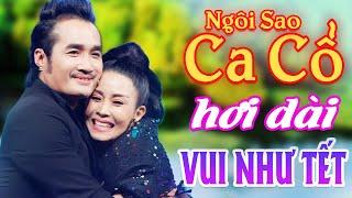 Vui Như Tết Ca Cổ Hơi Dài Mới Nhất - Kiều Oanh, Hoàng Nhất Ca Cổ Hơi Dài Hay Nhất - Ca Cổ Dễ Ngủ