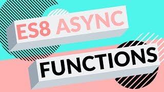 Complete Guide to JS Async & Await ES2017/ES8