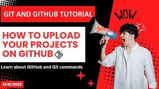 How to Upload Projects to GitHub | How to Create Repository and Sync | Git Commands Explained!