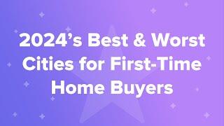 2024’s Best & Worst Cities for First-Time Home Buyers