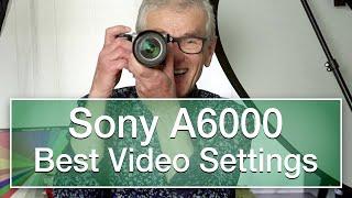 Sony A6000 Best Video Settings